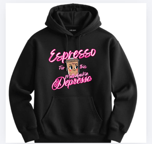 Espresso for the MF Depresso (crewneck & hoodies)
