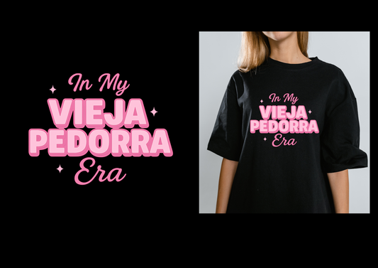 In My Vieja Pedorra Era