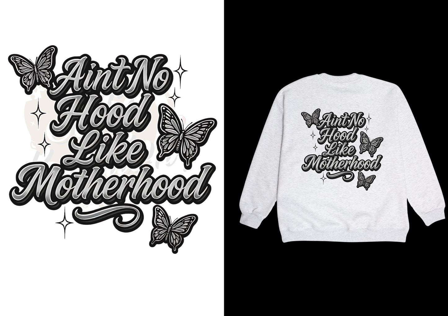 Ain’t no hood like motherhood (crewneck)